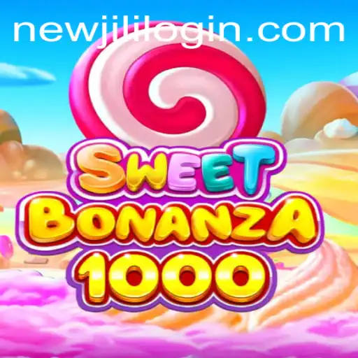 SweetBonanza1000: Discover the Thrills with NewJili